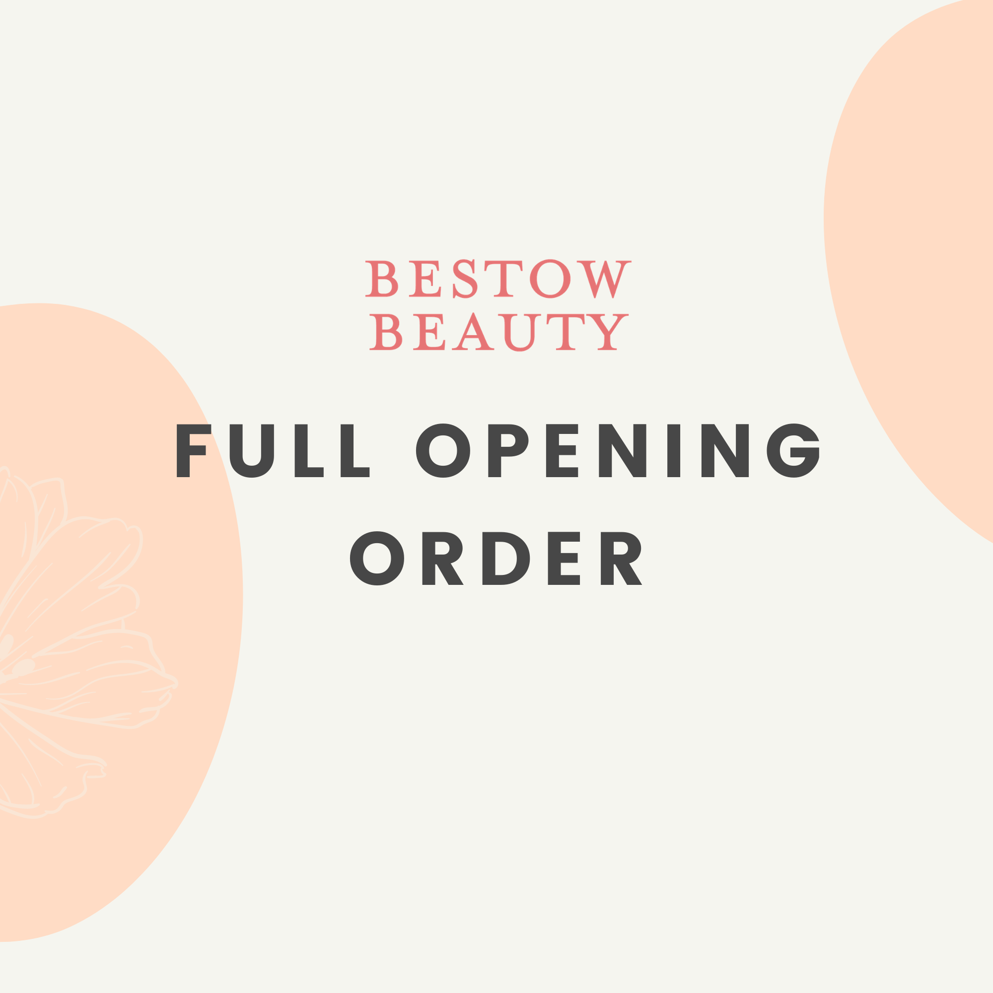 Bestow Full Opening Order